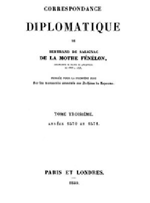 [Gutenberg 39201] • Correspondance Diplomatique de Bertrand de Salignac de La Mothe Fénélon, Tome Troisième